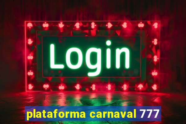 plataforma carnaval 777